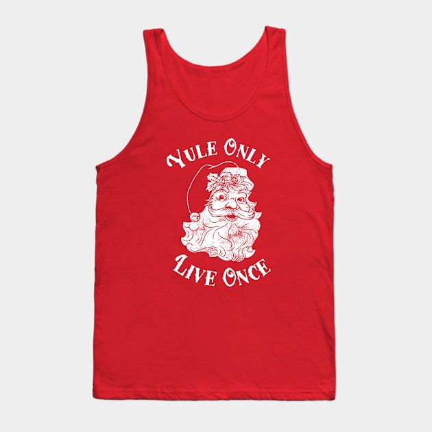 Yule Only Live Once Tank Top by dumbshirts